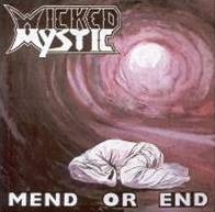 Wicked Mystic : Mend or End Wicked Mystic : Mend or End
